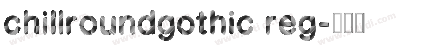 chillroundgothic reg字体转换